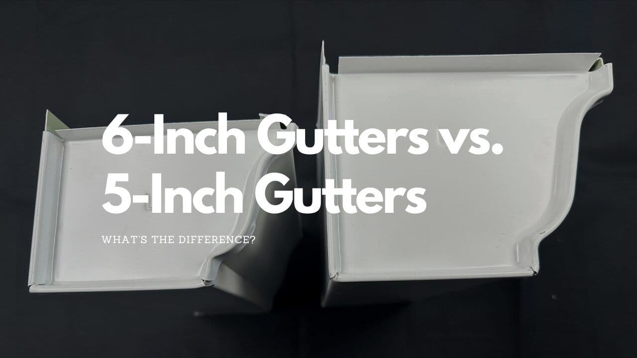 5 Inch Gutter Vs 6 Inch Gutter