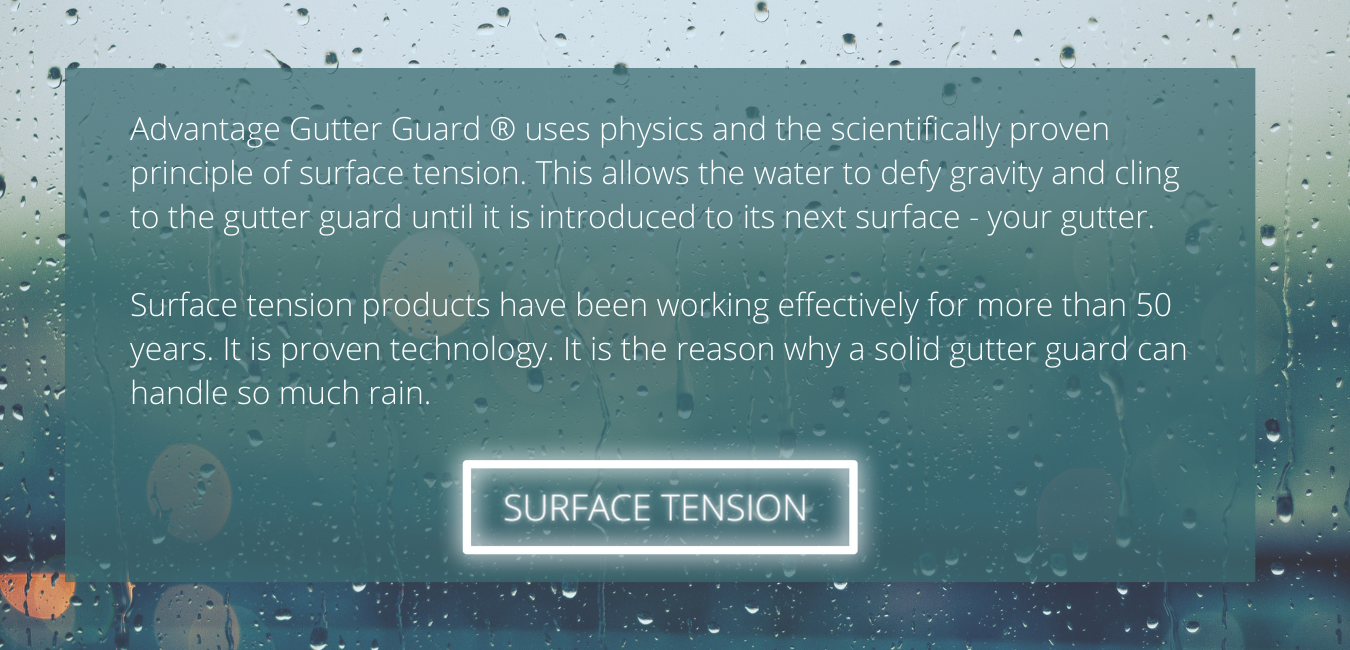 using surface tension- advantage gutter guard can handle heavy rain